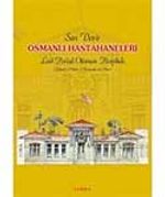 Son Devir Osmanlı Hastahaneleri (Fotoğraf ve Planlar)