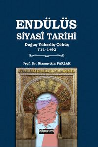 Endülüs Siyasi Tarihi (Doğuş-Yükseliş-Çöküş 711-1492)