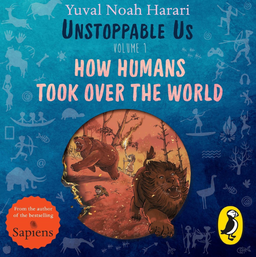 Yuval Noah Harari - Unstoppable Us Volume 1