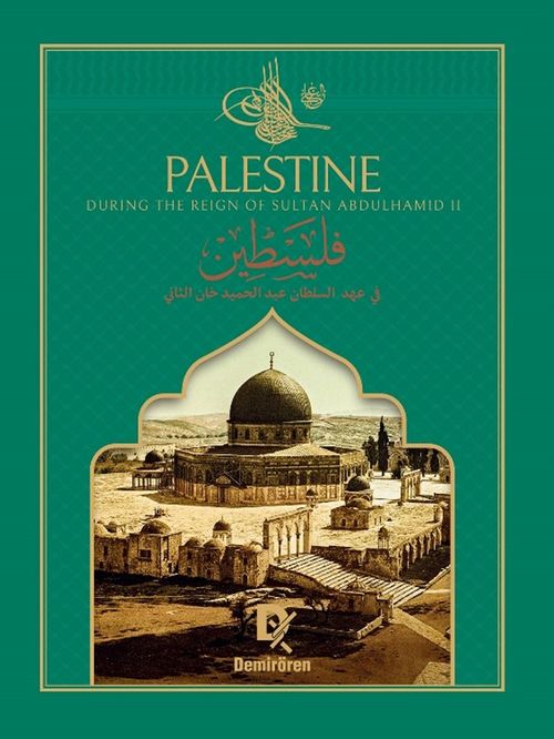 Palestine During The Reign Of Sultan Abdulhamid II (İngilizce-Arapça)