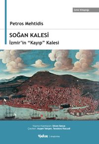 Soğan Kalesi,  İzmir'in “Kayıp” Kalesi