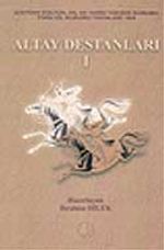 Altay Destanları-1 & (Er Samır-Ak Tayçı-Kökin Erkey-Altay Buuçay-Malçı Mergen-Kozın Erkeş-Közüyke)