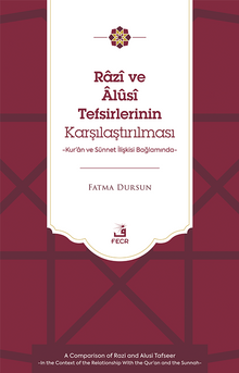 Razî ve Âlûsî Tefsirlerinin Karşılaştırılması & Kur'an ve Sünnet İlişkisi Bağlamında