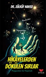 Hikayelerden Dökülen Sırlar / Peygamber İle Yaşamak