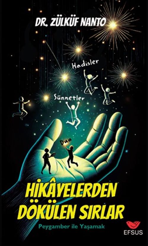 Hikayelerden Dökülen Sırlar / Peygamber İle Yaşamak
