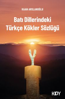 Batı Dillerindeki Türkçe Kökler Sözlüğü 