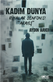 Kadim Dünya Rüyalar Senfonisi "Arayış"