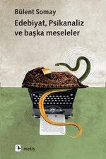 Edebiyat, Psikanaliz  ve Başka Meseleler