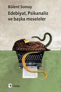 Edebiyat, Psikanaliz  ve Başka Meseleler