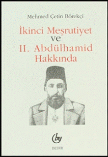 İkinci Meşrutiyet ve II. Abdülhamid Hakkında