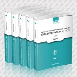 Anketler / Soruşturmalar Işığında Türk Edebiyatı’nın İç 100’ü (5 Cilt Takım)