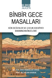 Binbir Gece Masalları & Kök Değerler ve Çocuk Edebiyatı Bakımından İnceleme