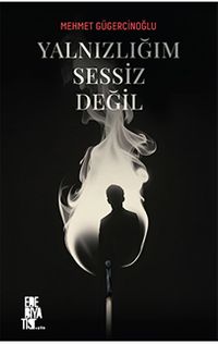 Yalnızlığım Sessiz Değil