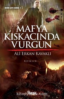 Mafya Kıskacında Vurgun - Ali Erkan Kavaklı