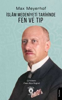 İslam Medeniyeti Tarihinde Fen ve Tıp