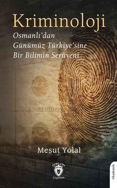 Kriminoloji Osmanlı'dan Günümüz Türkiye'sine Bir Bilimin Serüveni