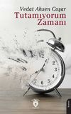 Tutamıyorum Zamanı