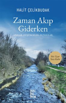 Zaman Akıp Giderken & Anılar- Düşünceler- Duygular