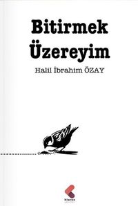 Bitirmek Üzereyim