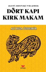 Alevi - Bektaşi Yolunda Dört Kapı Kırk Makam