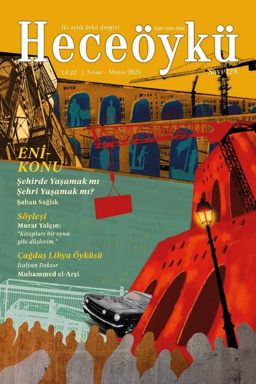 Hece Öykü Sayı: 128 Nisan-Mayıs 2025