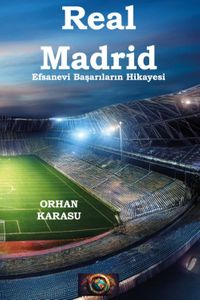 Real Madrid Efsanevi Başarıların Hikayesi