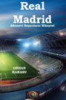 Real Madrid Efsanevi Başarıların Hikayesi