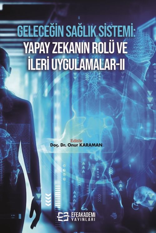 Geleceğin Sağlık Sistemi: Yapay Zekanın Rolü ve İleri Uygulamalar II
