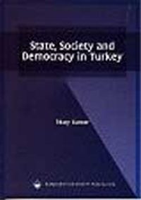 State, Society And Democracy in Turkey