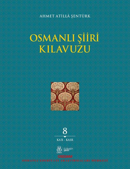 Osmanlı Şiiri Kılavuzu (8. Cilt) (Ka‘b - Kasr)
