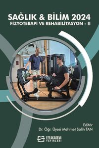 Sağlık - Bilim 2024: Fizyoterapi ve Rehabilitasyon II