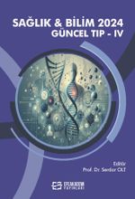Sağlık - Bilim 2024: Güncel Tıp IV
