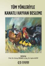 Tüm Yönleriyle Kanatlı Hayvan Besleme 