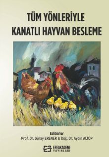 Tüm Yönleriyle Kanatlı Hayvan Besleme 