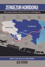 Zengezur Koridoru: Türkiye-Azerbaycan-Nahcivan Ekonomik, Dış Ticaret ve Lojistik Bağlantıları