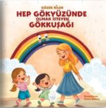 Hep Gökyüzünde Olmak İsteyen Gökkuşağı