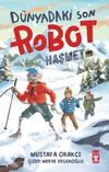 D&uuml;nyadaki Son Robot / Haşmet 2.0