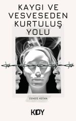 Kaygı ve Vesveseden Kurtuluş Yolu 
