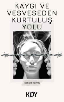 Kaygı ve Vesveseden Kurtuluş Yolu 