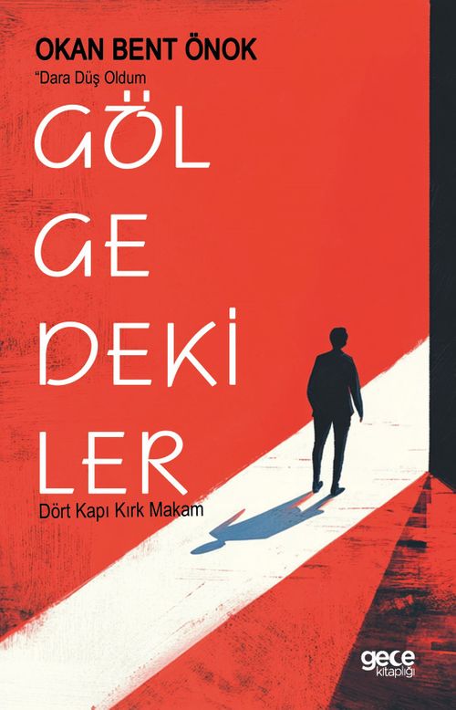 Gölgedekiler & Dört Kapı Kırk Makam