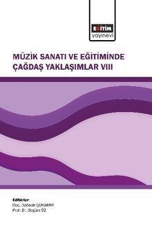 Müzik Sanatı ve Eğitiminde Çağdaş Yaklaşımlar VIII