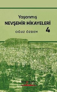 Yaşanmış Nevşehir Hikayeleri 4