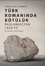 Türk Romanında Kötülük & Başlangıçtan 1950'ye