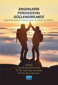 Ergenlerin Psikososyal Güçlendirilmesi & Ergenlerle Çalışan Profesyoneller ve Aileler İçin Rehber