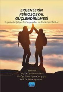 Ergenlerin Psikososyal Güçlendirilmesi & Ergenlerle Çalışan Profesyoneller ve Aileler İçin Rehber