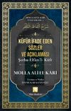 K&uuml;f&uuml;r İfade Eden S&ouml;zler A&ccedil;ıklaması / Molla Ali El-Kari T&uuml;m Eserleri 3