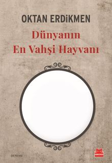 Dünyanın En Vahşi Hayvanı