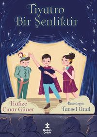 Tiyatro Bir Şenliktir