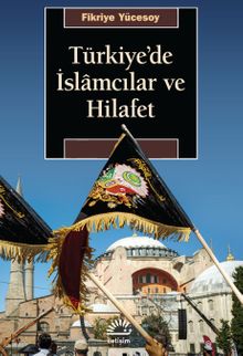Türkiye'de İslamcılar ve Hilafet