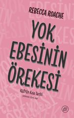 Yok Ebesinin Örekesi: Küfrün Kısa Tarihi